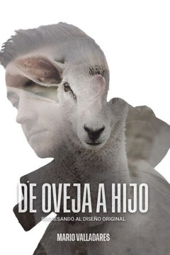 De Oveja a Hijo. Regresando al diseño original (Spanish Edition)
