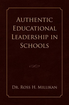 Authentic Educational Leadership in Schools - 9781453554913