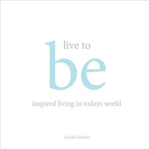 Live to Be: inspired living in today's world