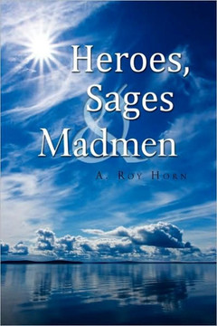 Heroes, Sages & Madmen - 9781441549280