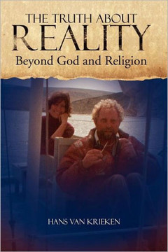 The Truth about Reality: What God and Religion Do Not Want You to Know - 9781465365767