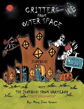 Critters from Outer Space: Meet the Junebugs from Grassland ""First Halloween""