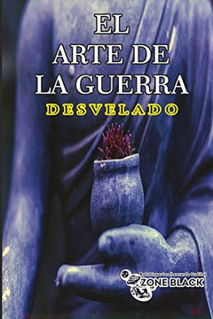 El Arte de La Guerra Desvelado (Spanish Edition) El Arte de La Guerra Desvelado (Spanish Edition)