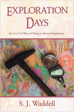 Exploration Days: An A to Z of Ways of Dying in Mineral Exploration
