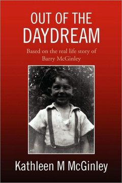 Out of the Daydream: Based on the Autobiography of Barry McGinley Jones