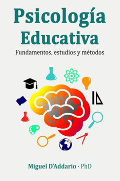 Psicología Educativa : Fundamentos, Estudios Y Métodos Psicología Educativa : Fundamentos, Estudios Y Métodos