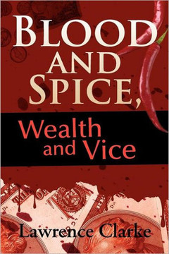 Blood and Spice, Wealth and Vice - 9781469132815