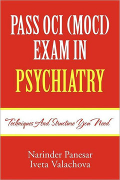 Pass Oci (Moci) Exam in Psychiatry: Techniques and structure you need - 9781465300140