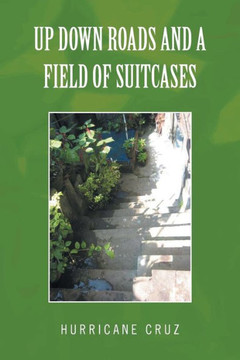 Up Down Roads and a Field of Suitcases - 9781453568309