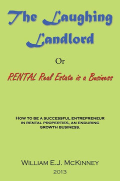 The Laughing Landlord: Rental Real Estate Is a Business