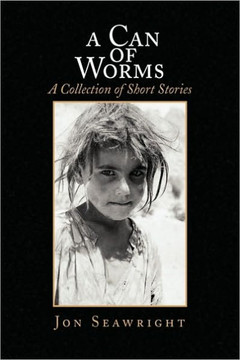 A Can of Worms: A Collection of Short Stories - 9781441588074