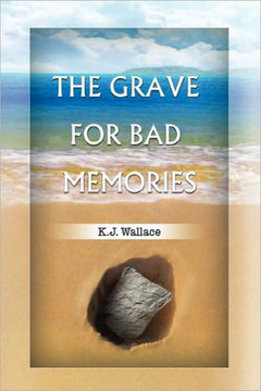 The Grave for Bad Memories - 9781453570227