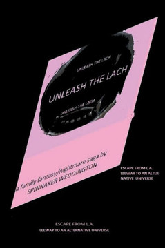 Unleash the Lach: Escape from L.A. & Leeway to an Alternative Universe