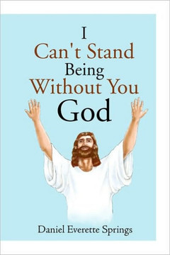 I Can't Stand Being Without You God