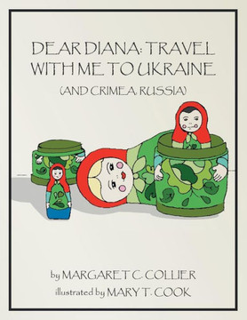 Dear Diana: Travel with Me to Ukraine and Crimea, Russia
