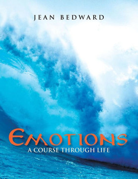 Emotions: A Course Through Life - 9781483627991