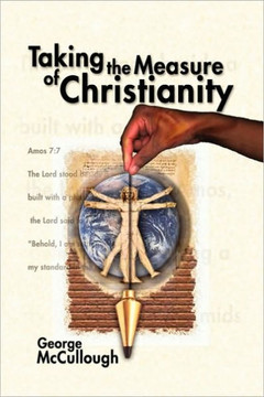Taking the Measure of Christianity - 9781450090513