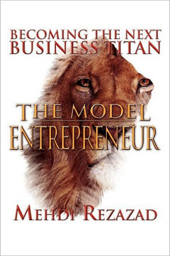 The Model Entrepreneur: Becoming the Next Business Titan - 9781477108437 The Model Entrepreneur: Becoming the Next Business Titan - 9781477108437