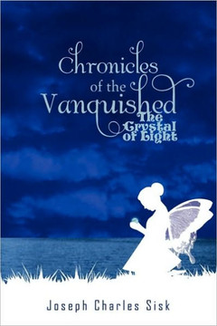 Chronicles of the Vanquished: The Crystal of Light - 9781441592071