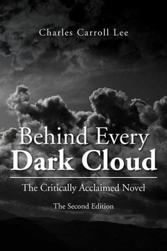Behind Every Dark Cloud: The Critically Acclaimed Novel the Second Edition