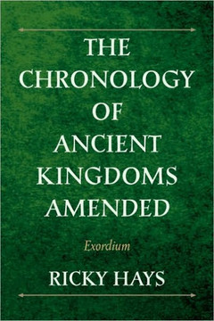 The Chronology of Ancient Kingdoms Amended - 9781450029476
