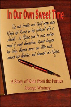 In Our Own Sweet Time: A Story of Kids from the Forties - 9781450020701