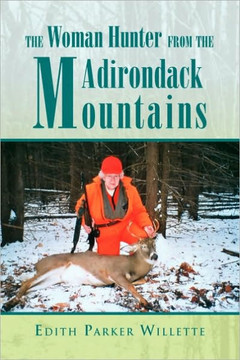 The Woman Hunter from the Adirondack Mountains - 9781441597281
