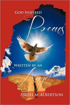 God Inspired Poems Written by an Angel God Inspired Poems Written by an Angel