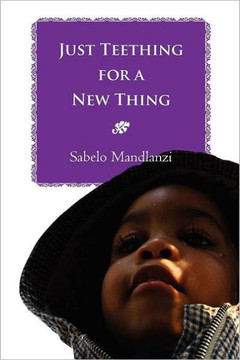 Just Teething for a New Thing - 9781465373083