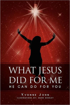 What Jesus Did for Me: He Can Do for You - 9781465311252