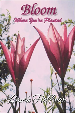 Bloom Where You're Planted - 9781462863082