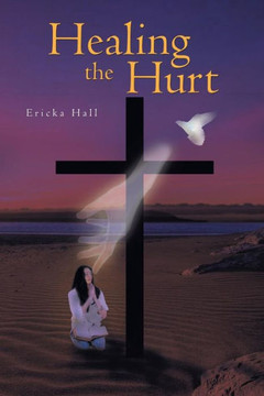 Healing the Hurt - 9781479727353