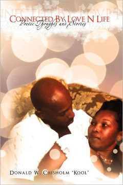 Connected by Love N Life: Poetic Thougts and Stories - 9781465377500