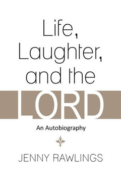 Life, Laughter, and the Lord: An Autobiography