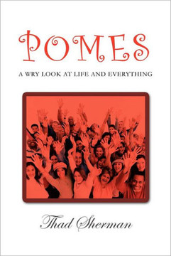 Pomes A Wry Look At Life And Everything