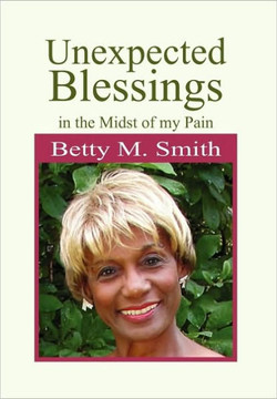 Unexpected Blessings in the Midst of My Pain - 9781450048323