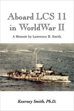 Aboard Lcs 11 in WW II Aboard Lcs 11 in WW II