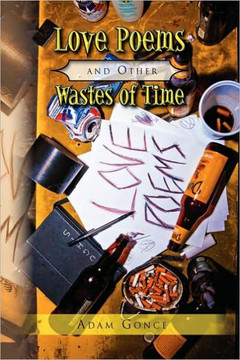 Love Poems and Other Wastes of Time - 9781441572325