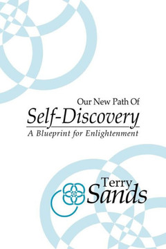 Our New Path of Self-Discovery: A Blueprint for enlightenment
