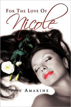 For the Love of Nicole - 9781469140933