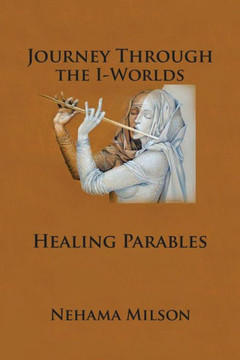 Journey Through the I-Words: Healing Parables