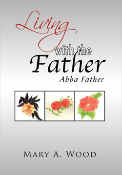 Living with the Father: Abba Father - 9781465339812
