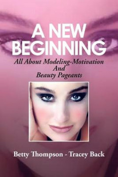 A New Beginning: All About Modeling-Motivation And Beauty Pageants