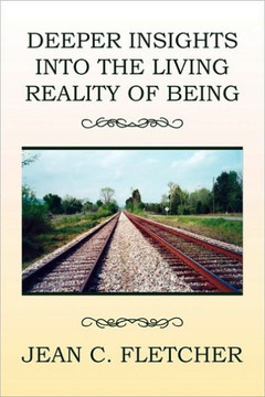 Deeper Insights Into the Living Reality of Being