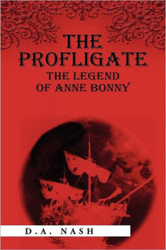 The Profligate: The Legend of Anne Bonny - 9781469196534