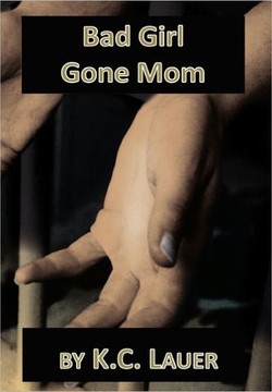 Bad Girl Gone Mom - 9781456823382
