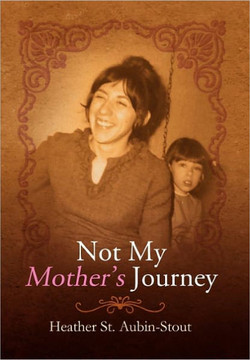 Not My Mother's Journey - 9781456830892