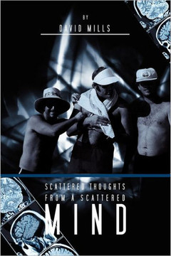 Scattered Thoughts from a Scattered Mind - 9781462894697