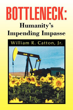 Bottleneck: Humanity's Impending Impasse - 9781441522245