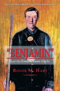 Benjamin: And the Fredrickson Girls - 9781483600819